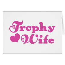Trophy Wife Cards