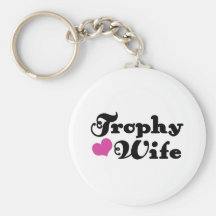 Trophy Wife Keychains