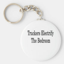 Truckers Electrify The Bedroom Key Chains