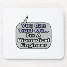 Trust Me .. I'm a Biomedical Engineer Mousemats