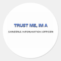 Trust Me I'm a Careers Information Officer Round Stickers