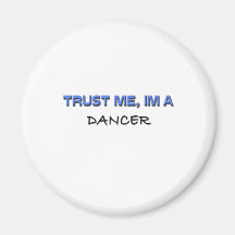 Trust Me I'm a Dancer Magnets