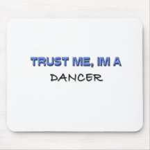 Trust Me I'm a Dancer Mouse Mat