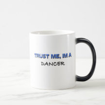 Trust Me I'm a Dancer Mug