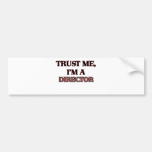 Trust Me I'm A DIRECTOR Bumper Sticker