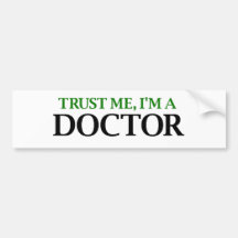 Trust Me, I'm A Doctor Bumper Sticker