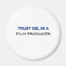 Trust Me I'm a Film Producer Refrigerator Magnet