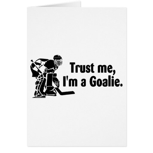 Trust Me Im A Goalie (Hockey) Card