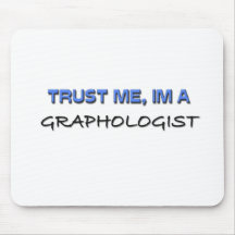 Trust Me I'm a Graphologist Mousepads