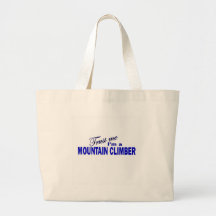Trust Me I'm a Mountain Climber Canvas Bags