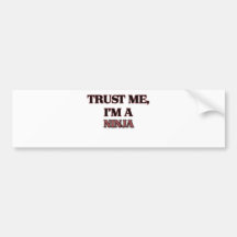 Trust Me I'm A NINJA Bumper Sticker