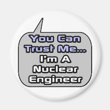 Trust Me .. I'm a Nuclear Engineer Refrigerator Magnets