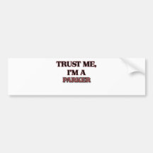 Trust Me I'm A PARKER Bumper Stickers