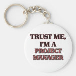 Trust Me I'm A PROJECT MANAGER Key Chains