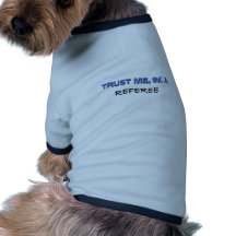 Trust Me I'm a Referee Dog Tee
