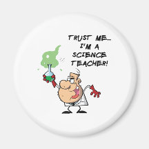 Trust Me... I'm a Science Teacher Refrigerator Magnet