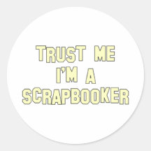 Trust Me I'm a Scrapbooker Round Stickers
