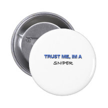 Trust Me I'm a Sniper Button