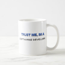 Trust Me I'm a Software Developer Coffee Mugs