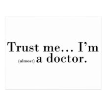 "Trust me... I'm (almost) a doctor." Post Card