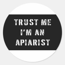 Trust me I'm an Apiarist Round Sticker