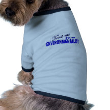 Trust Me I'm an Environmentalist Doggie Tee Shirt