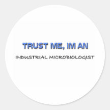 Trust Me I'm an Industrial Microbiologist Sticker