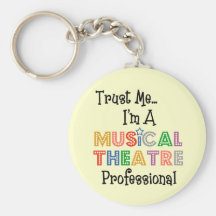 Trust Me...Musical Theatre Pro Keychain