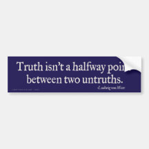 Truth Isn't A Halfway Point Bumper Sticker