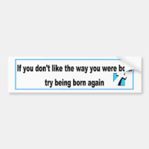 Try being born again Christian design Bumper Stickers