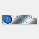 Turn Me On bumper stickers