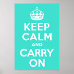 Turquoise Keep Calm and Carry On Posters