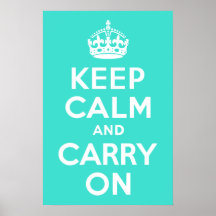 Turquoise Keep Calm and Carry On Posters