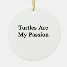 Turtles Are My Passion Ornaments