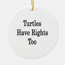 Turtles Have Rights Too Christmas Tree Ornament