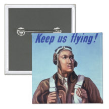 Tuskegee Airmen, Keep Us Flying! Buttons