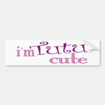Tutu Cute (Ballet) Bumper Stickers