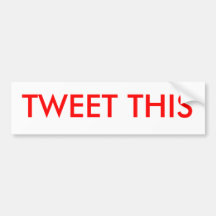 TWEET THIS BUMPER STICKER