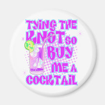 Tying The Knot So Buy Me A Cocktail Refrigerator Magnet