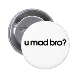u mad bro pins
