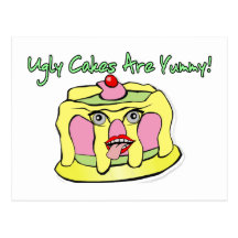 Ugly Cakes Are Yummy Post Card