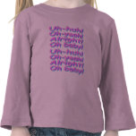 Uh-huh! Oh-yeah! Alright! Oh baby! Shirt