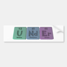 Under-U-Nd-Er-Uranium-Neodymium-Erbium.png Bumper Stickers