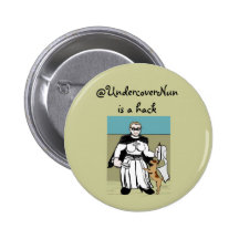 Undercover Nun is a hack Pinback Button