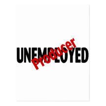 Unemployed Producer Post Card