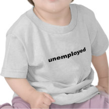 unemployed t-shirts