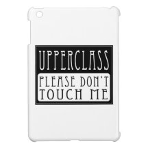 Upperclass - Please Don't Touch Me iPad Mini Case