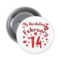 Valentine Birthday February 14th Pinback Buttons