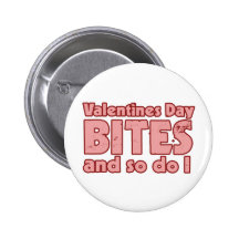 Valentines Day Bites and so do I Button