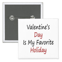 Valentine's Day Is My Favourite Holiday Pins